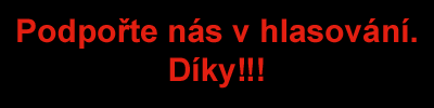 Podpořte nás v hlasování. Díky!!!