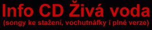 Info CD Živá voda + songy ke stažení, vochutnáfky i plné verze